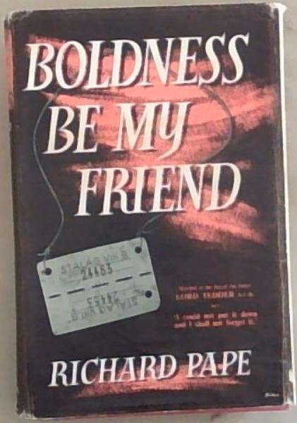 Boldness Be My Friend