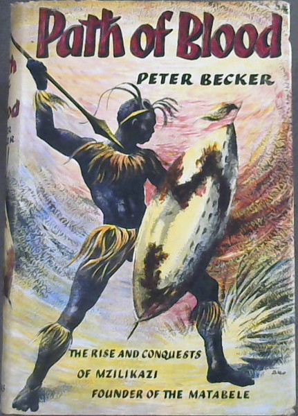 Path of Blood ( The Rise and Conquests of Mzilikazi tribe of Southern ...