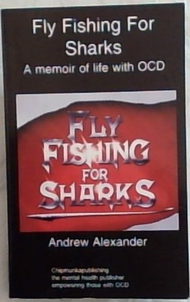 Fly Fishing for Sharks: obsessive compulsive disorder
