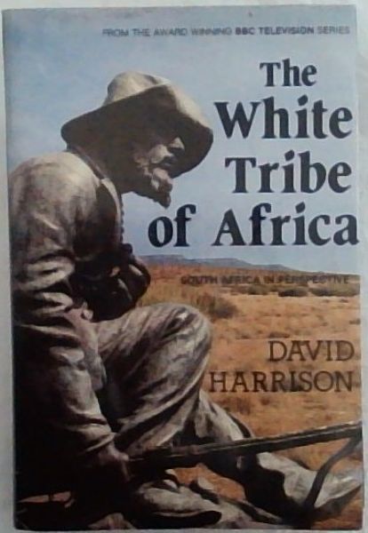 The White Tribe of Africa: South Africa in perspective