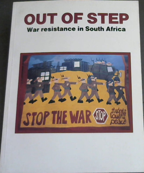 Out of Step: War Resistance in South Africa