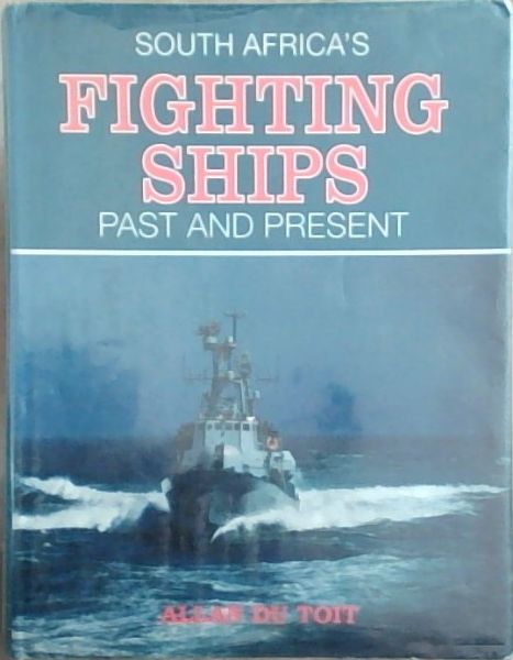 South Africa's Fighting Ships: Past and Present