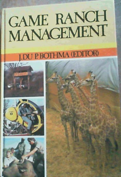 Game Ranch Management : A practical guide on all aspects of purchasing ...