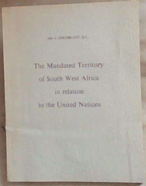The Mandated Territory of South West Africa in relation to the United Nations