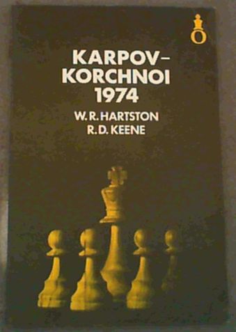 Karpov- Korchnoi 1978 The inside story of the match by Raymond Keene - 1978