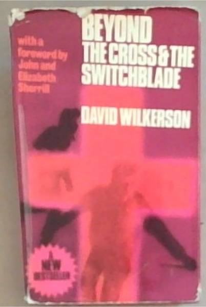 Beyond The Cross and The Switchblade