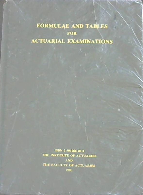 Formulae And Tables For Actuarial Examinations