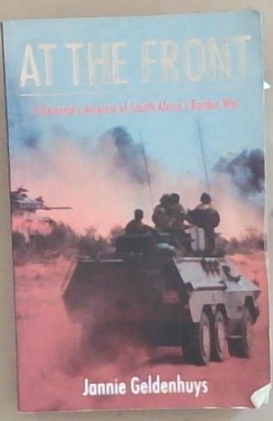 At the Front: A General's Account of South Africa's Border War