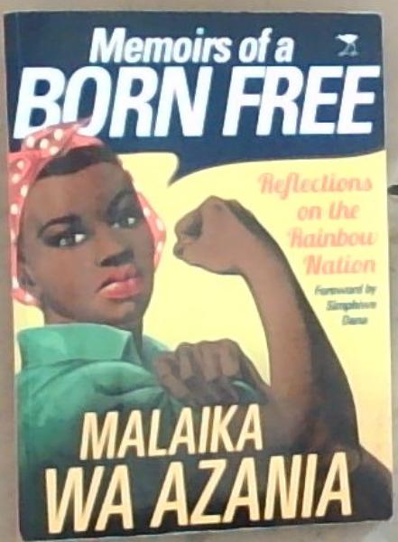 Memoirs of a Born Free: Reflections on the Rainbow Nation