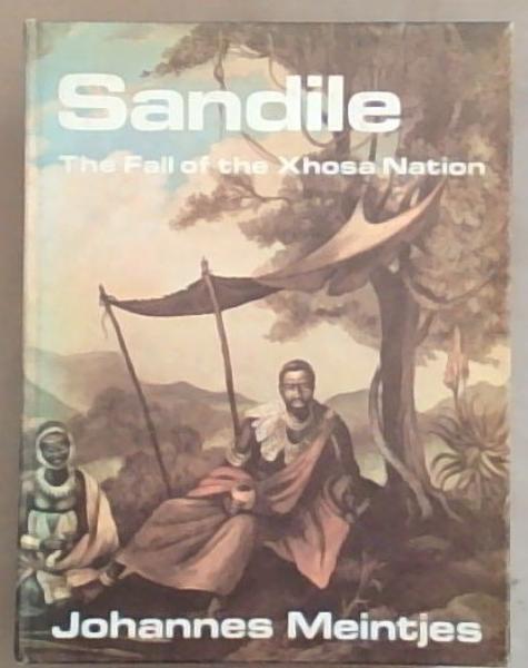 Sandile: The Fall of the Xhosa Nation