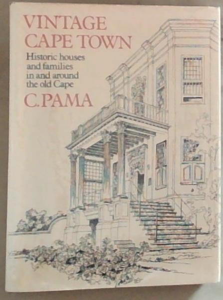Vintage Cape Town: Historic houses and families in and around the old Cape