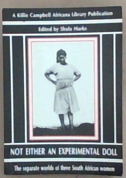 Not Either An Experimental Doll:The separate worlds of three South African Women