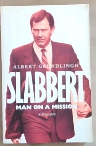 Slabbert - Man on a Mission : a biography