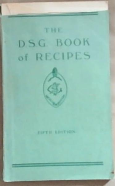 The D.S.G. Book of Recipes. 5th edition