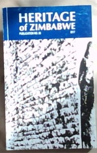 Heritage of Zimbabwe , Publication No. 36 - 2017