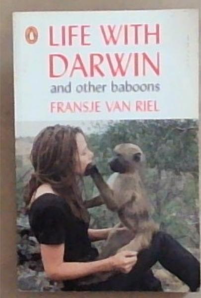 Life With Darwin And Other Baboons.