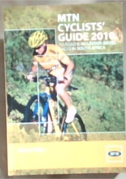 MTN Cyclists' Guide 2010 to road & mountain biking races in South Africa