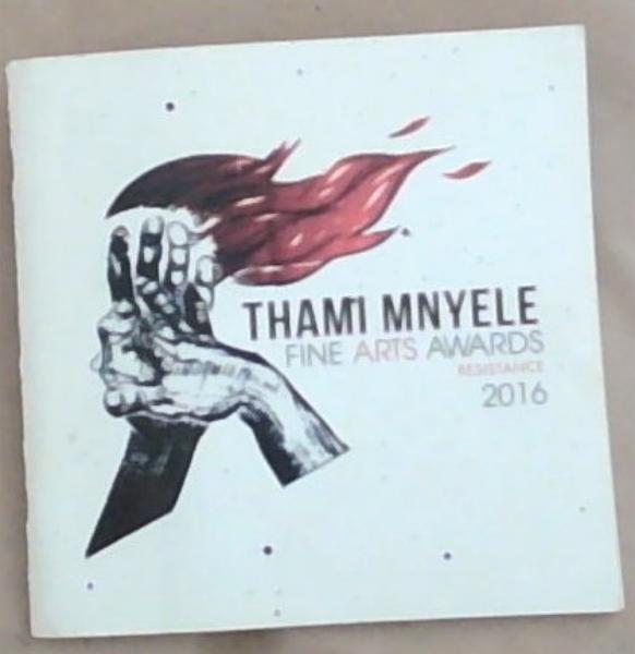 Thami Mnyele Fine Arts Awards 2016 : Culture and Resistance
