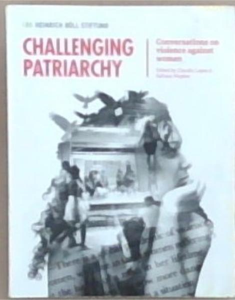 Challenging Patriarchy : Conversations on Violence Against Women