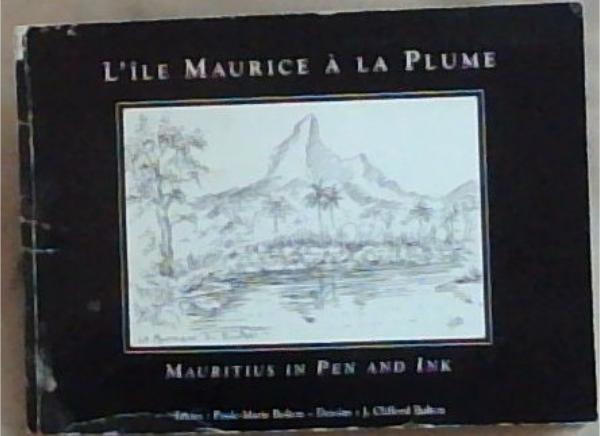 L'ile Maurice A La Plume / Mauritius in Pen and Ink
