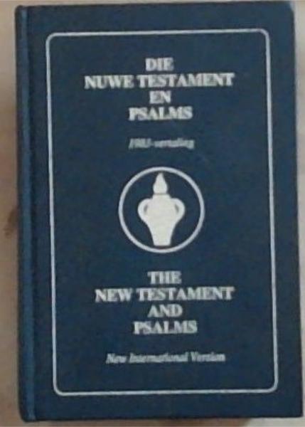 Die Nuwe Testament en Psalms / The New Testament and Psalms