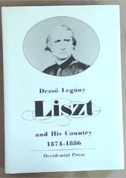 Ferenc Liszt & His Country 1874-1886