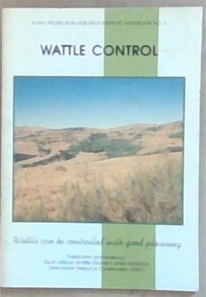 Wattle Control : Plant Protection Research Institute Handbook No.3