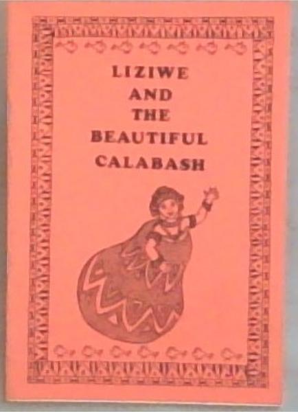 Liziwe and the Beautiful Calabash