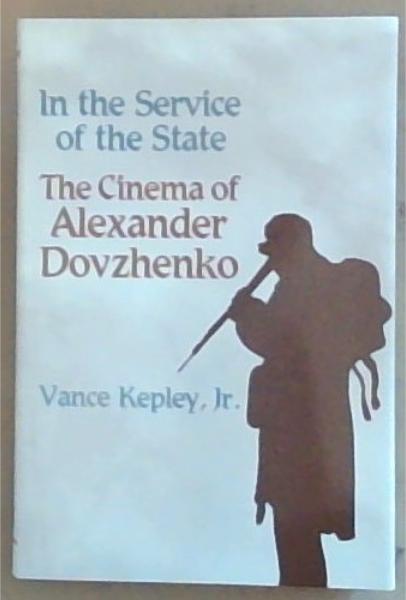 In the Service of the State: The Cinema of Alexander Dovzhenko