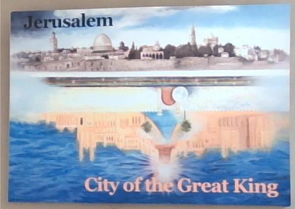 Jerusalem City of the Great King
