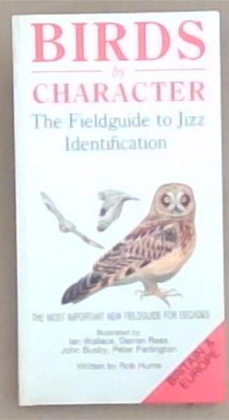 Birds by Character : the fieldguide to jizz identification