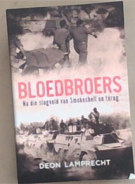 BLOEDBROERS - Na die Slagveld van Smokeshell en terug (Afrikaans Edition)