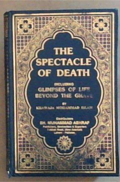 The Spectacle of Death ;including glimpses of life beyond the grave