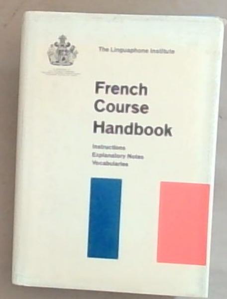 French Course Handbook : instructions, explanatory notes, vocabularies