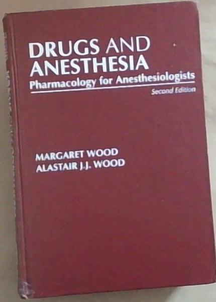 Drugs and Anesthesia: Pharmacology for Anesthesiologists