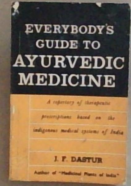Everybody's Guide to Ayurvedic Medicine