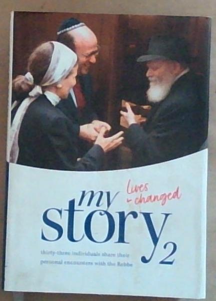 My Story 2: Thirty-three individuals share their personal encounters with the Rebbe.