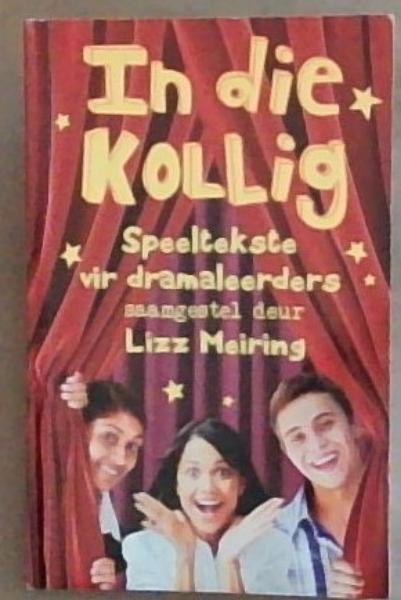 In die Kollig : Speeltekste vir Dramaleerders
