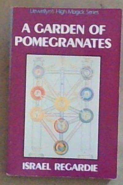 A Garden of Pomegranates : An Outline of the Qabalah