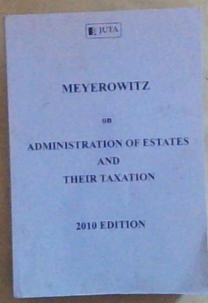 The Law and Practice of Administration of Estates and their Taxation