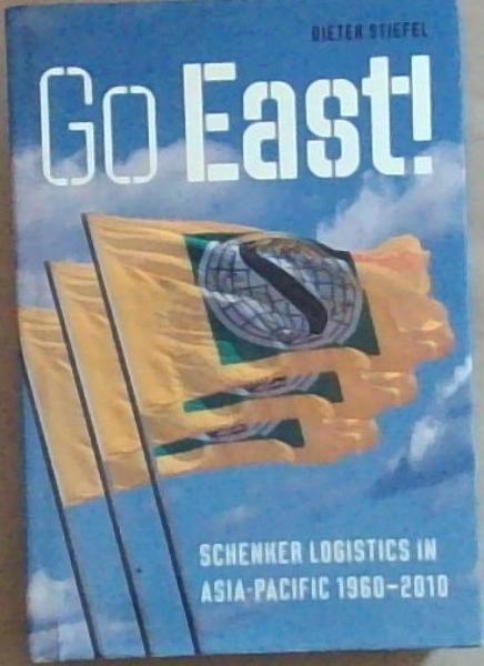 Go East!: Schenker Logistics in Asia-Pacific 1960-2010