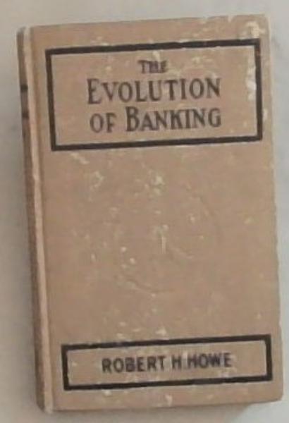 The Evolution of Banking: A Study of the Development of the Credit System