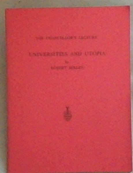 The Chancellor's Lecture: Universities and Utopia