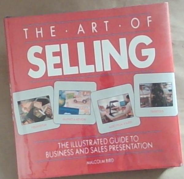 The Art Of Selling: The Illustrated Guide to Business and Sales Presentation