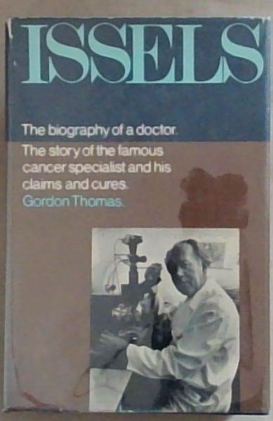 Issels: The Biography of a Doctor