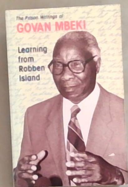 Learning from Robben Island: The Prison Writings of Govan Mbeki