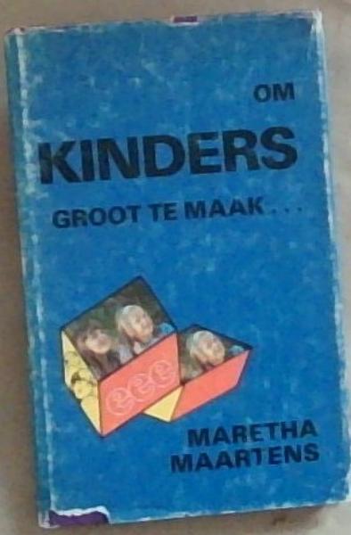 Om Kinders Groot te Maak