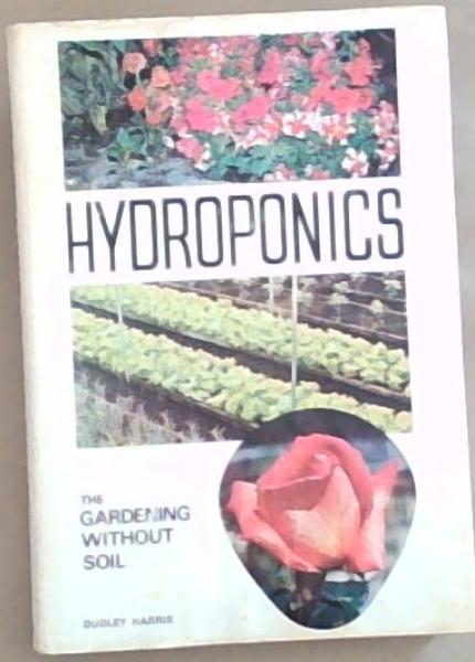 Hydroponics: The Gardening Without Soil