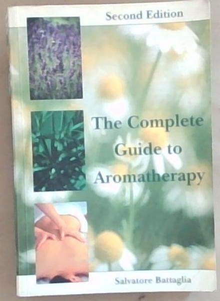 The Complete Guide to Aromatherapy