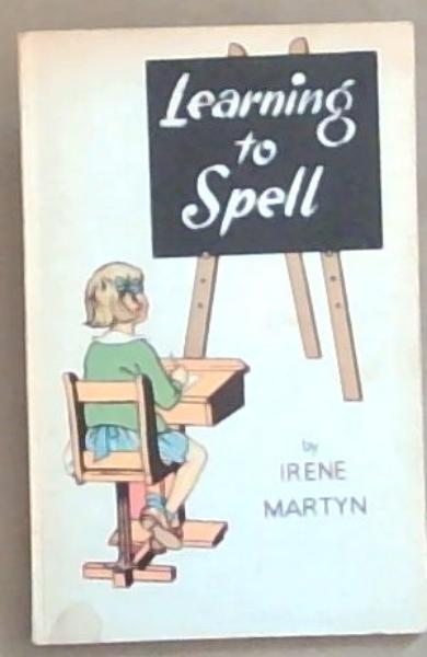 Learning to Spell: A Book for Children Aged 6 to 12